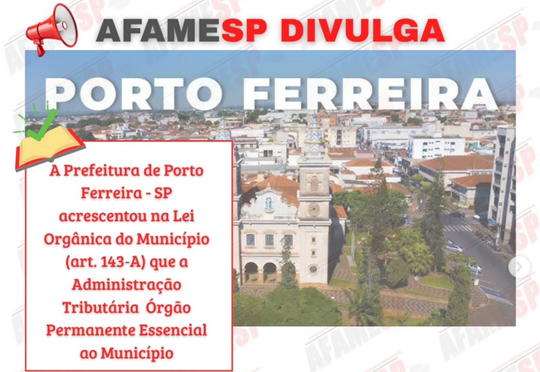 O Município de Porto Ferreira-SP reconheceu a importância da Administração Tributária em sua Lei Orgânica.